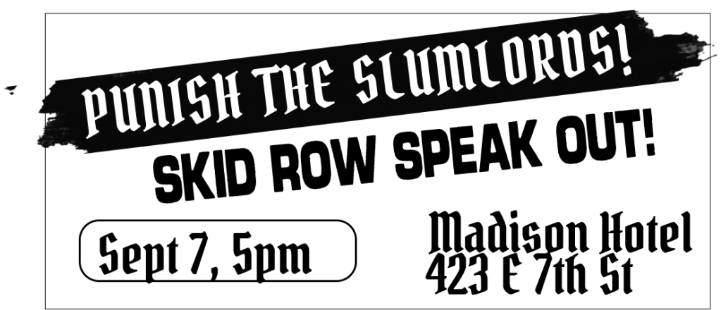 SPEAK OUT in Skid Row September 7th!