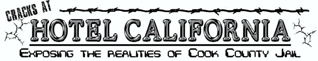 Cracks at Hotel California: Exposing the Realities of Cook County Jail