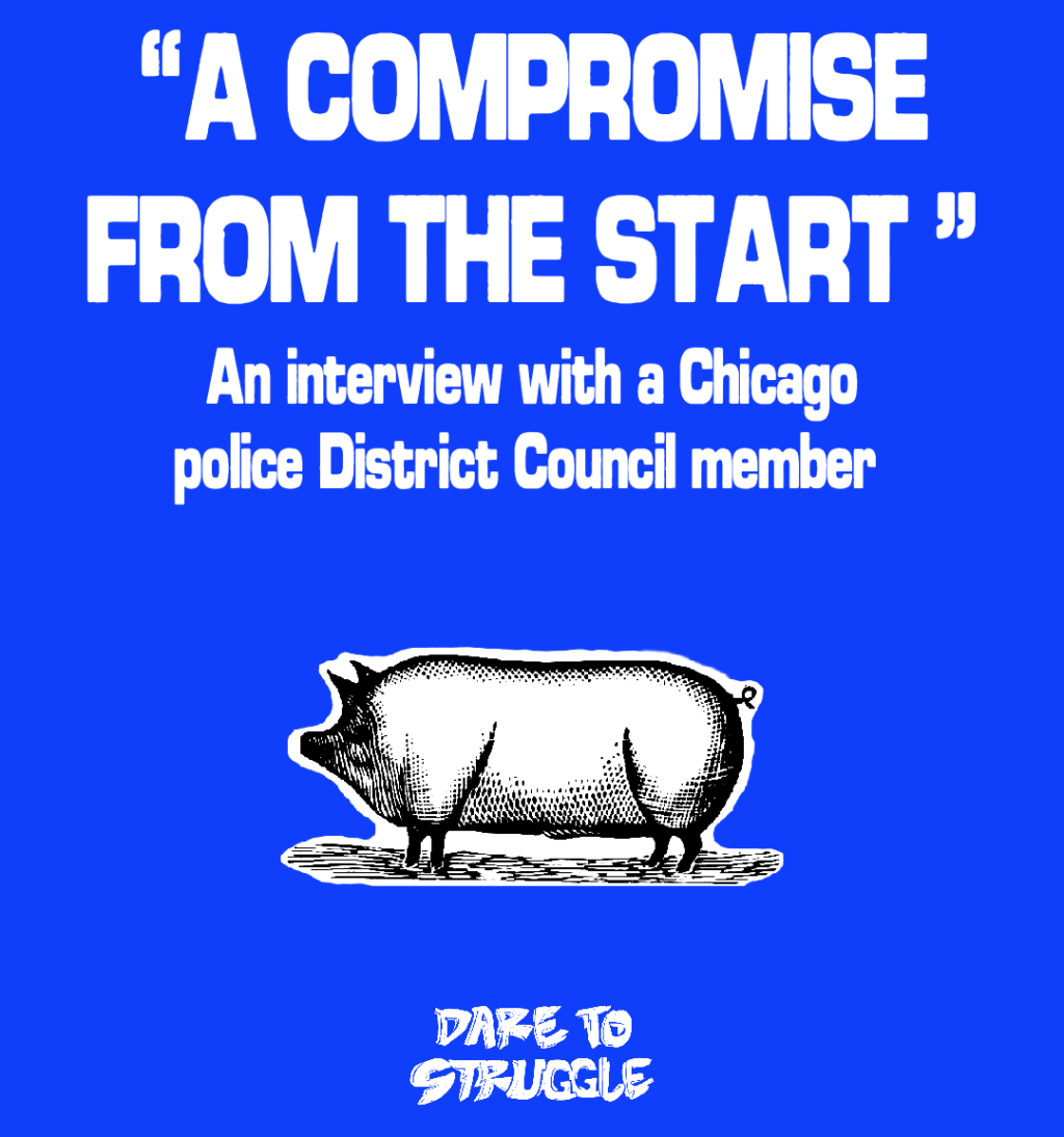 White text on a blue background: "A Compromise from the Start" An interview with a Chicago police District Council Member A sketch of a pig. Dare to struggle logo