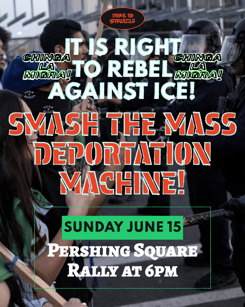 Los Angeles Protest: It is Right to Rebel Against ICE – Sun 6/15&nbsp;@6pm