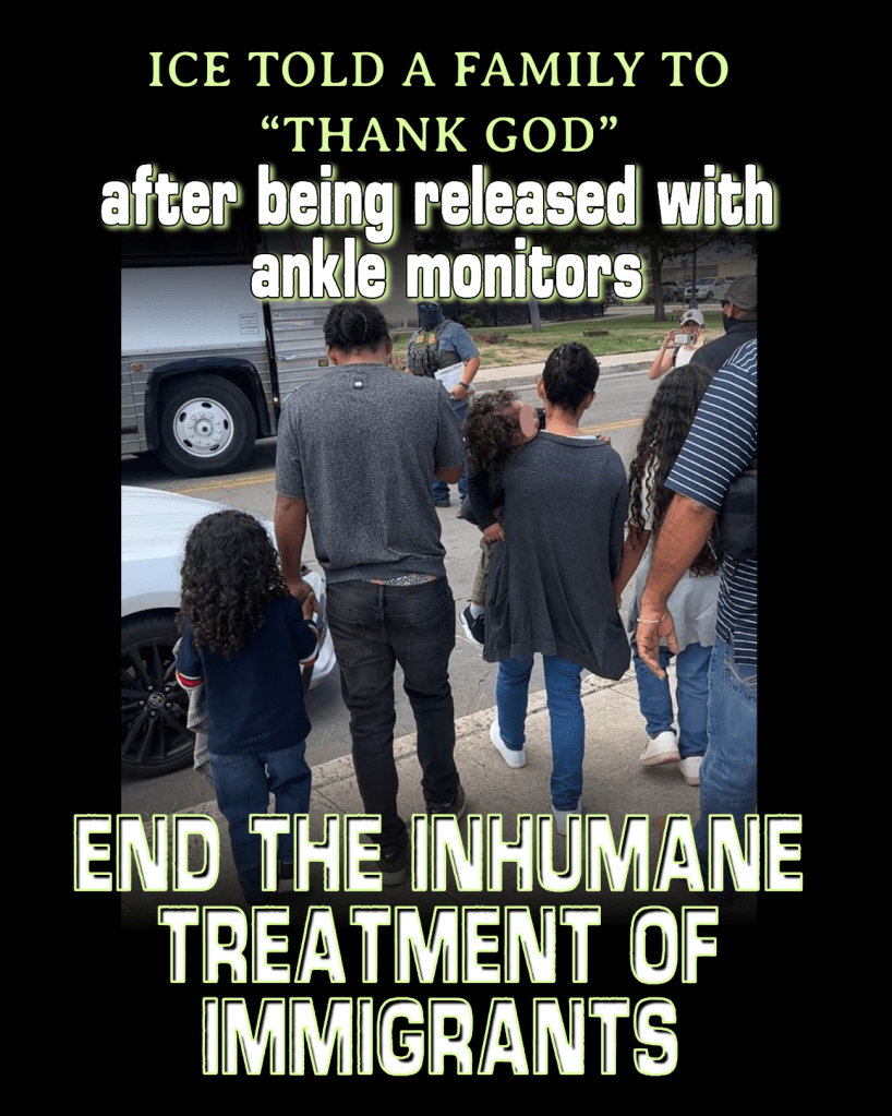 ICE TOLD A FAMILY TO “THANK GOD” after being released with ankle&nbsp;monitors