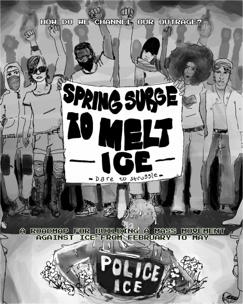 A Spring Surge to Melt ICE: A roadmap for building a mass movement against ICE from February to&nbsp;May