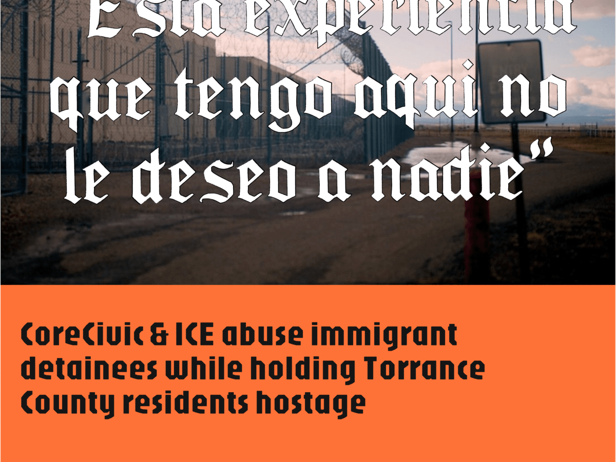 CoreCivic & ICE abuse immigrant detainees while holding Torrance Co residents&nbsp;hostage