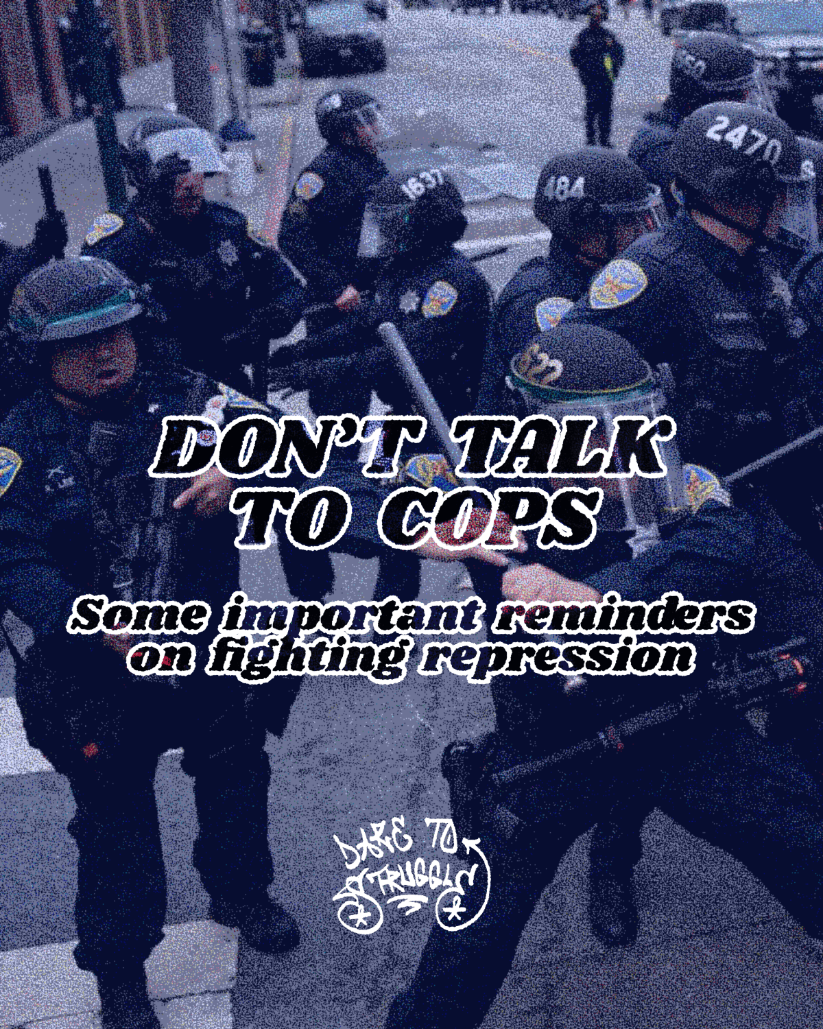 DON’T TALK TO COPS: Some important reminders on fighting&nbsp;repression